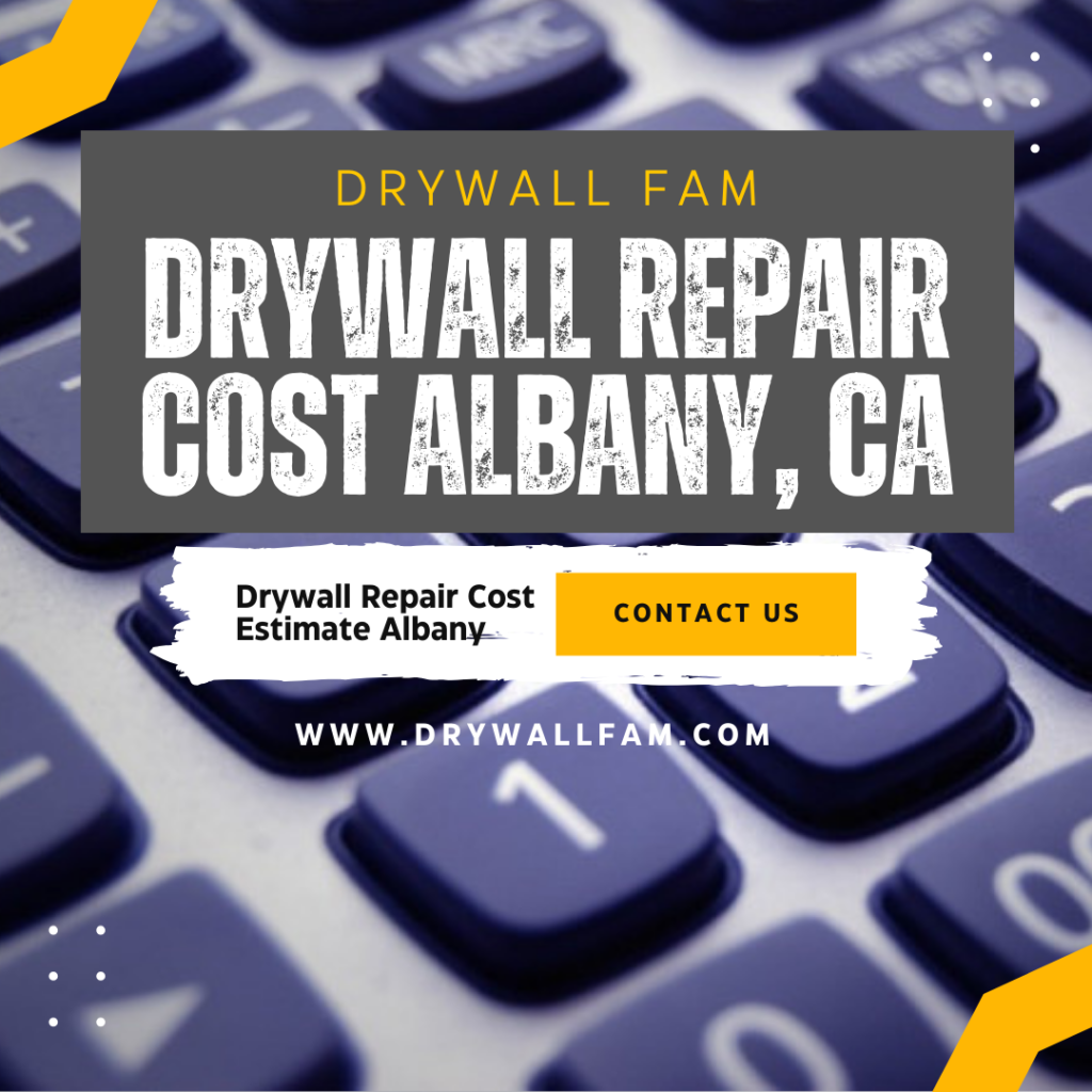 Drywall Repair Cost Albany, CA