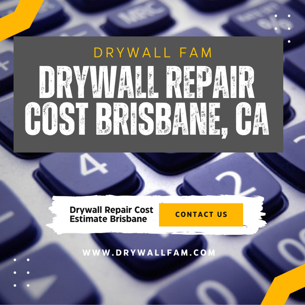 Drywall Repair Cost Brisbane, CA