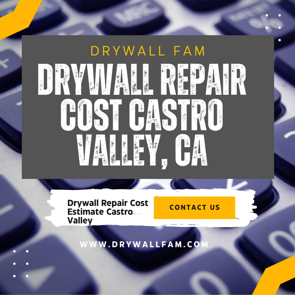 Drywall Repair Cost Castro Valley, CA