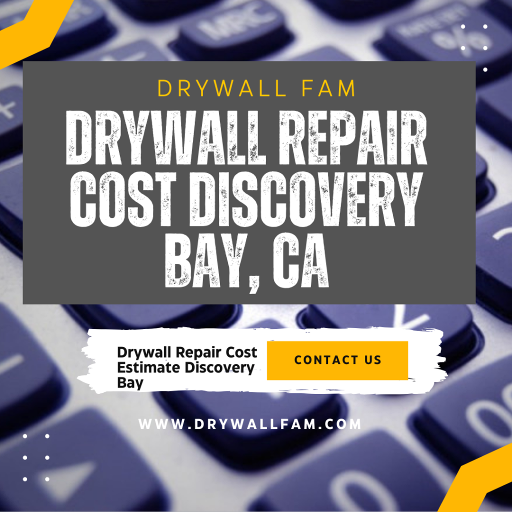 Drywall Repair Cost Discovery Bay, CA