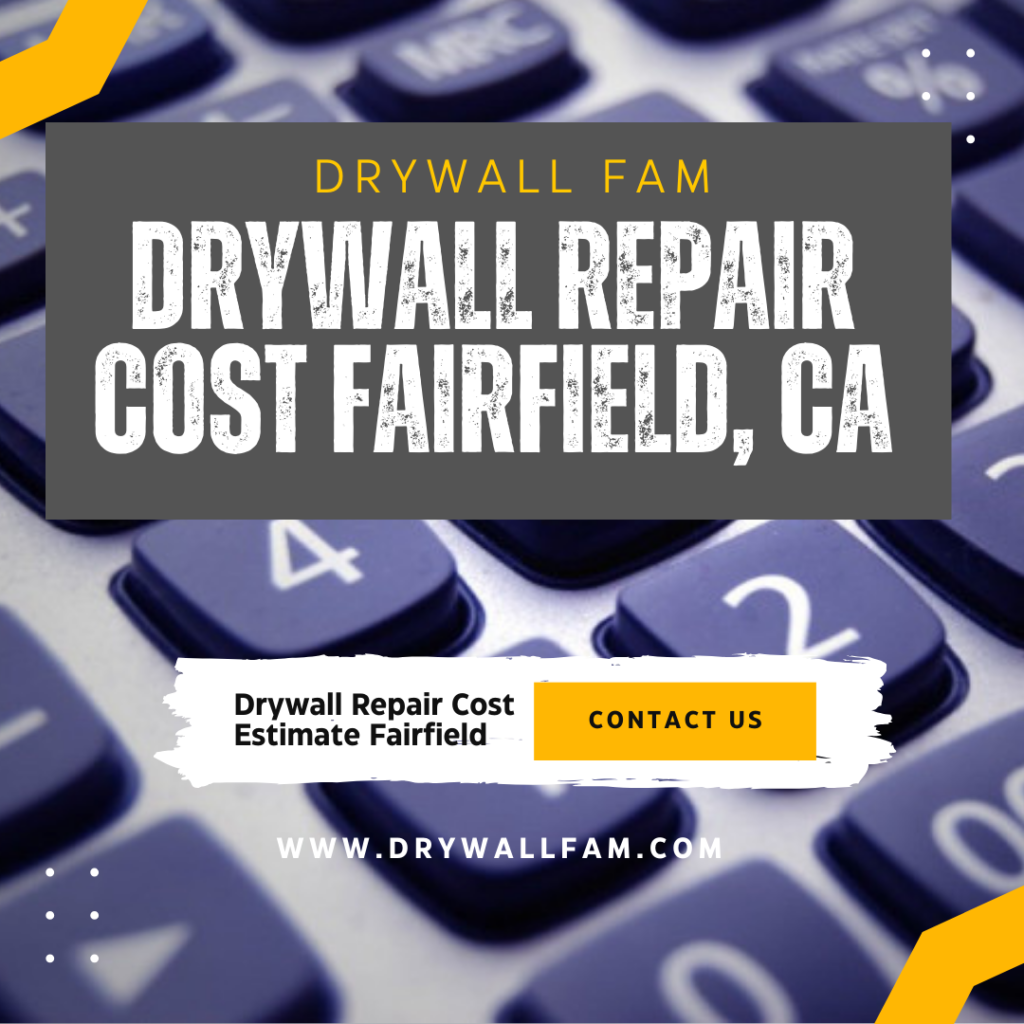 Drywall Repair Cost Fairfield, CA