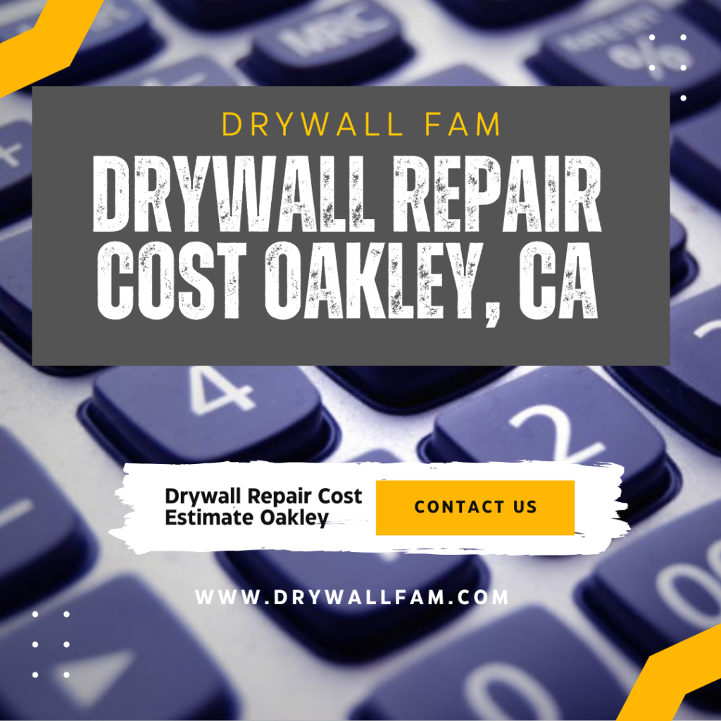 Drywall Repair Cost Oakley, CA