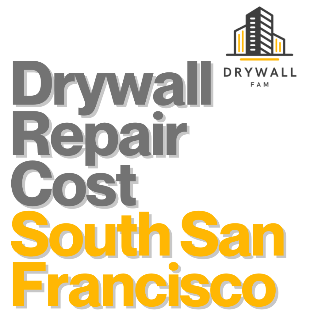 Drywall Repair Cost South San Francisco, CA