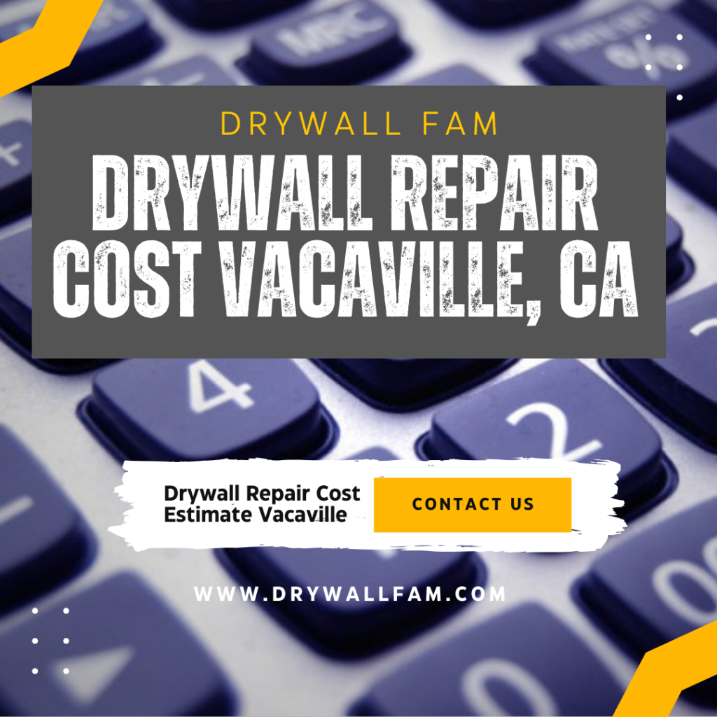 Drywall Repair Cost Vacaville, CA