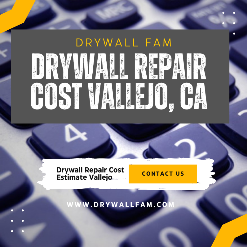 Drywall Repair Cost Vallejo, CA