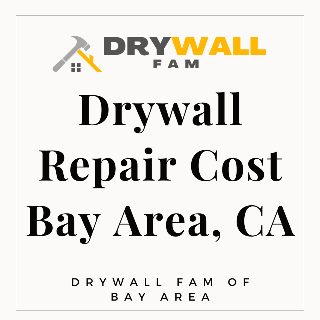 Drywall Repair Cost Bay Area, CA