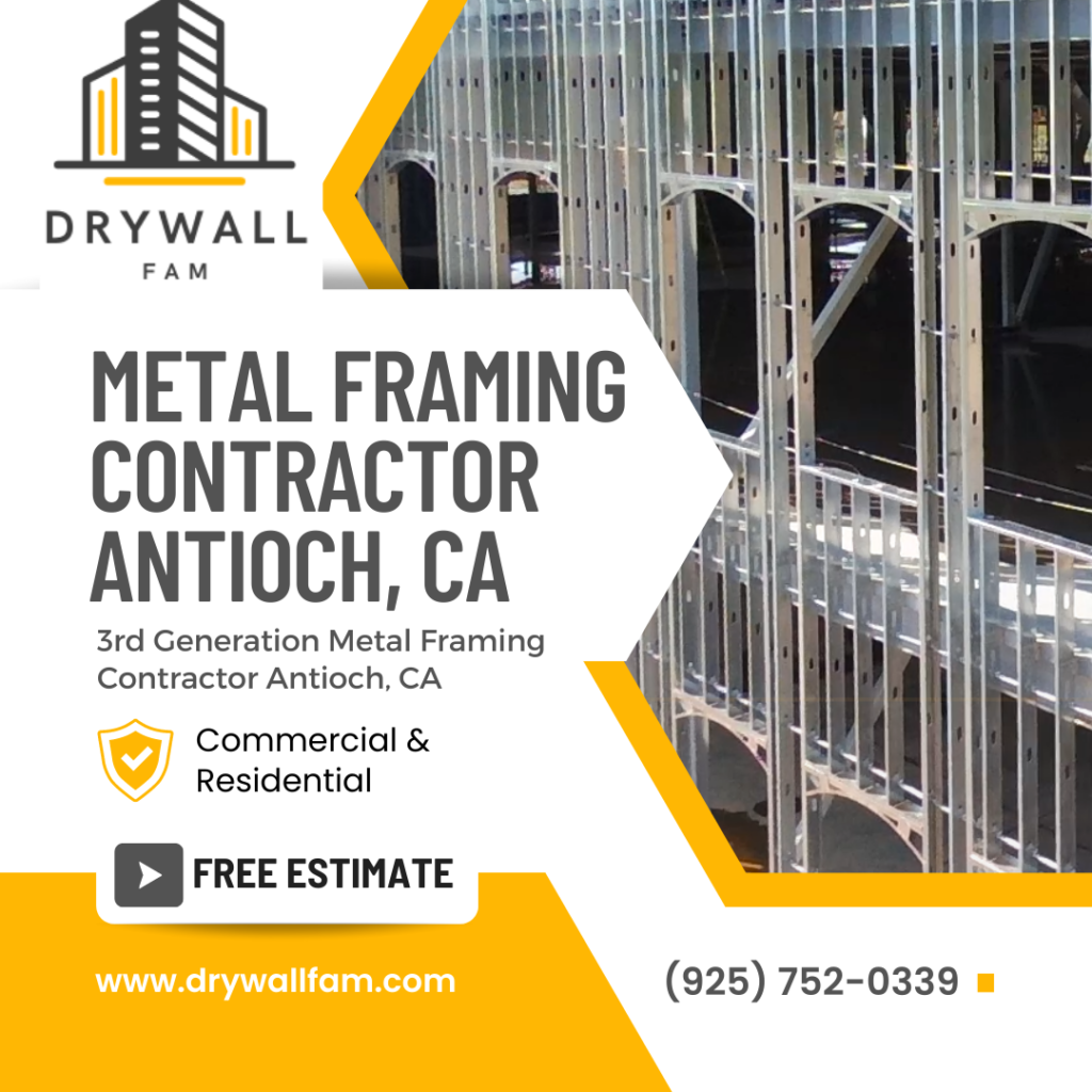 Metal Framing Contractor Antioch, CA Commercial & Residential