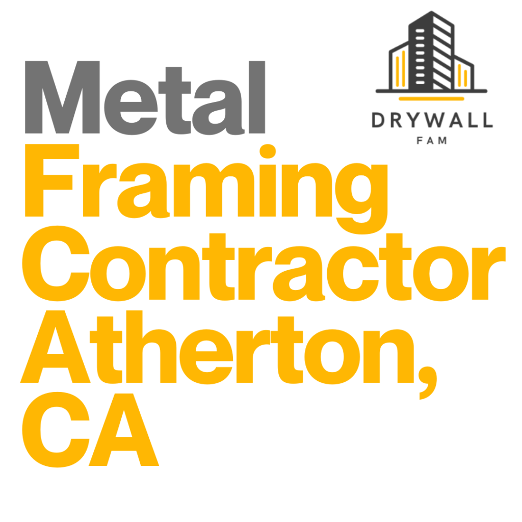 Metal Framing Contractor Atherton, CA - Framing Systems Atherton