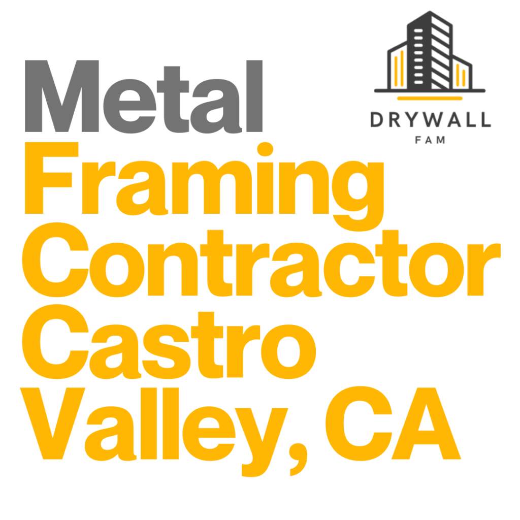 Metal Framing Contractor Castro Valley, CA - Steel Framing Near You