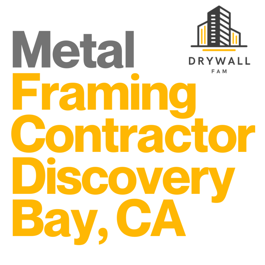 Metal Framing Contractor Discovery Bay, CA - Steel Framing Near You