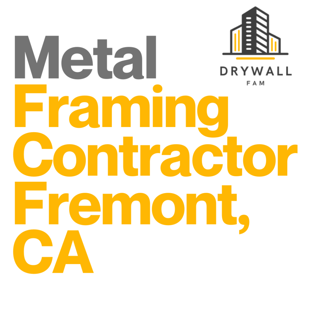 Metal Framing Contractor Fremont, CA - Framing Systems Fremont