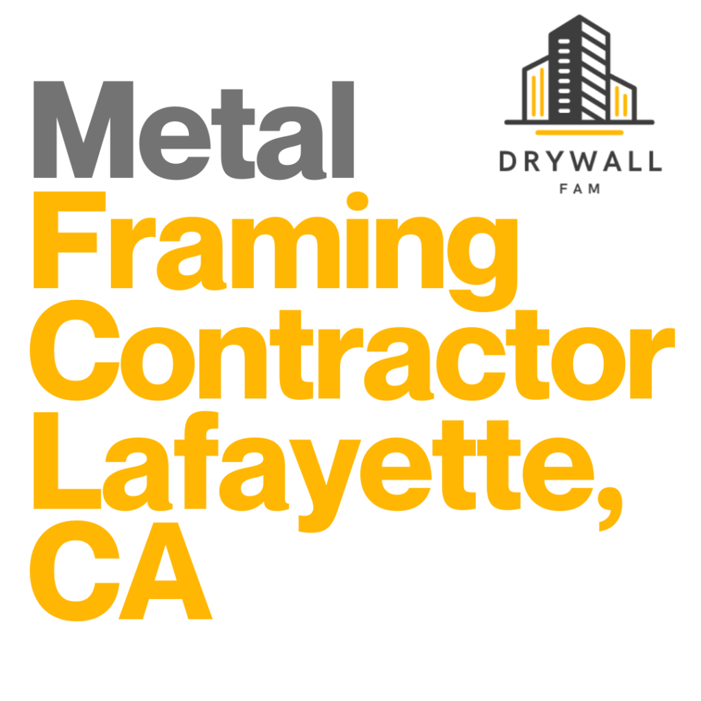 Metal Framing Contractor Lafayette, CA - Steel Framing Near You