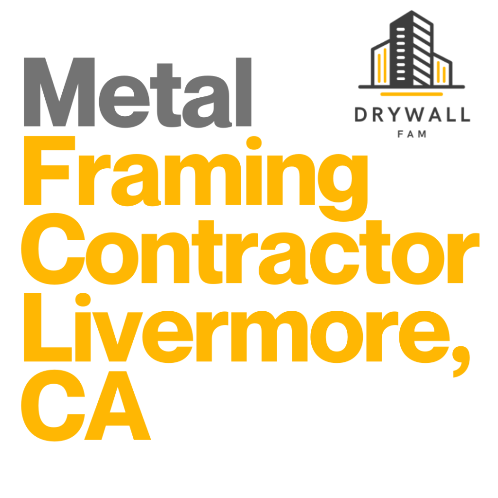 Metal Framing Contractor Livermore, CA - Framing Systems Livermore