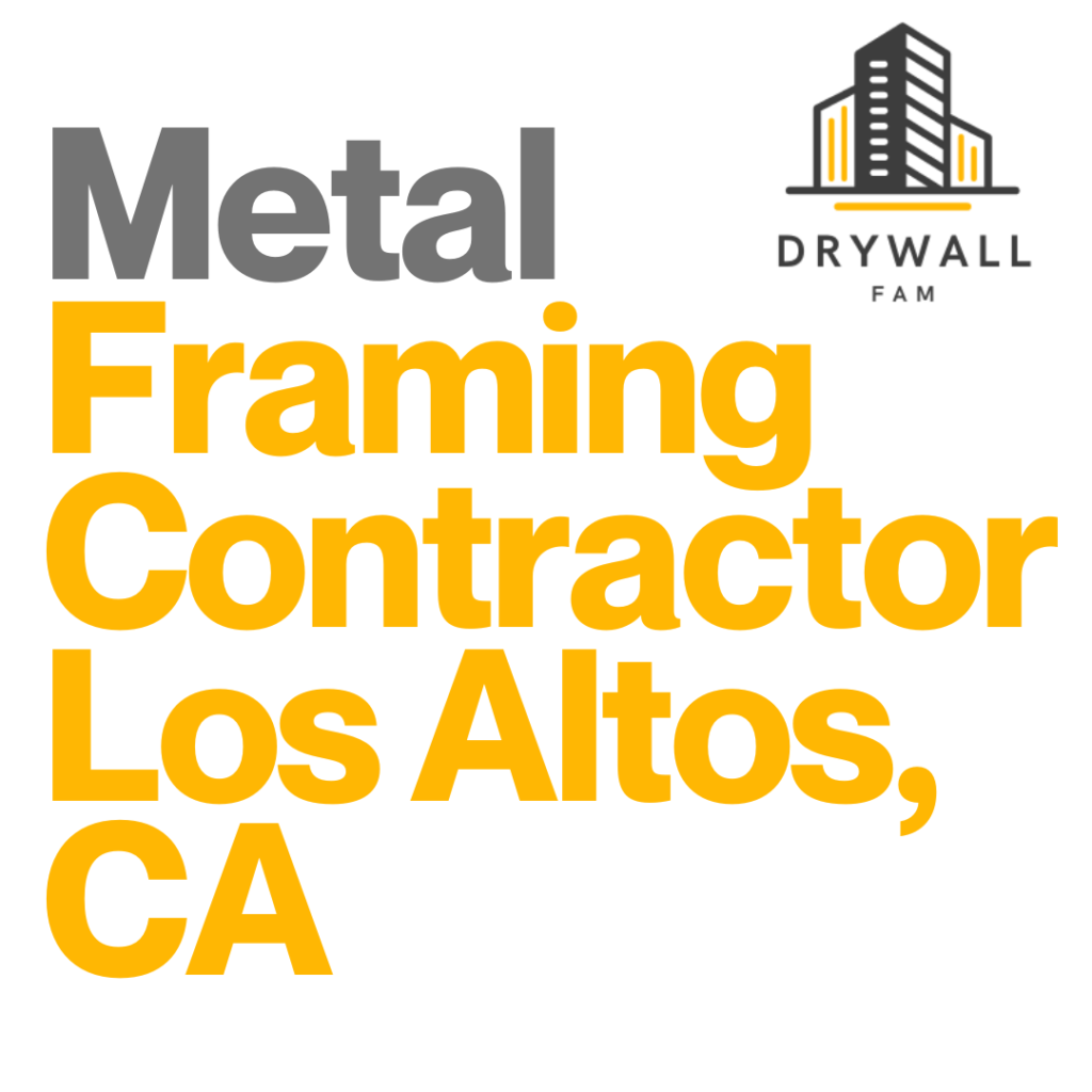 Metal Framing Contractor Los Altos, CA - Framing Systems Los Altos