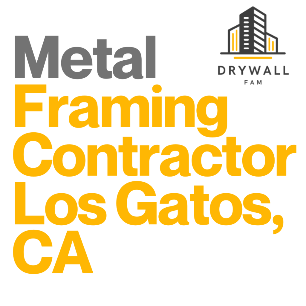 Metal Framing Contractor Los Gatos, CA - Framing Systems Los Gatos