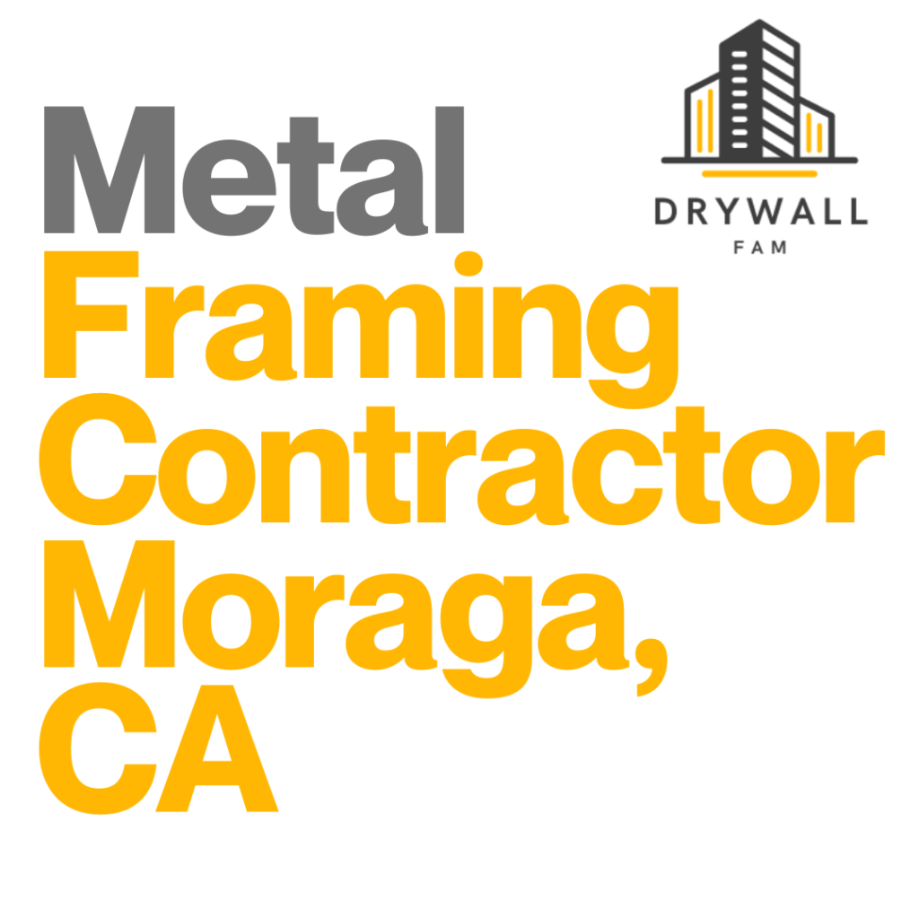 Metal Framing Contractor Moraga, CA - Steel Framing Near You