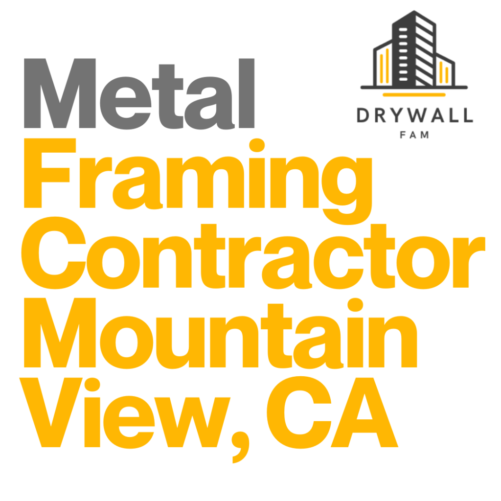 Metal Framing Contractor Mountain View, CA - Framing Systems Mountain View