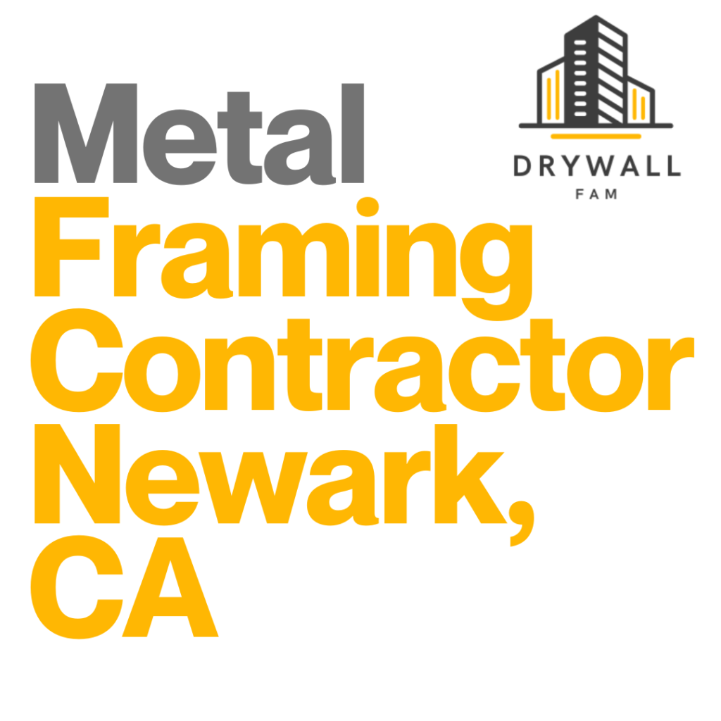 Metal Framing Contractor Newark, CA - Framing Systems Newark