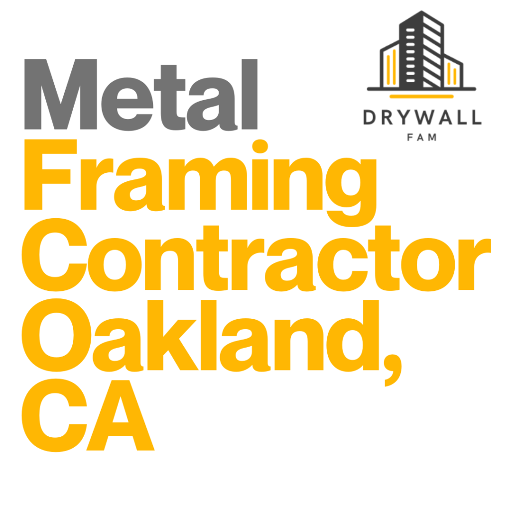 Metal Framing Contractor Oakland, CA - Framing Systems Oakland