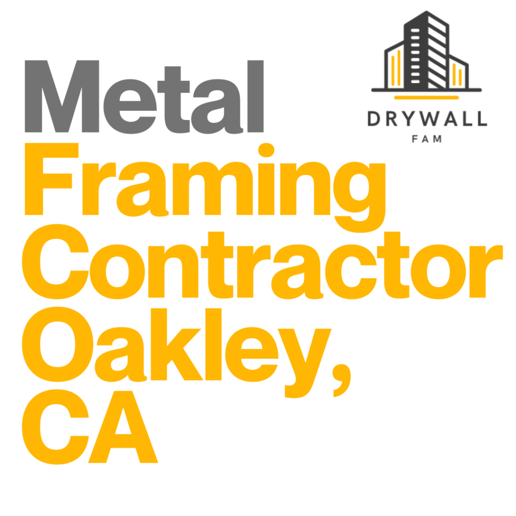 Metal Framing Contractor Oakley, CA - Steel Framing Near You