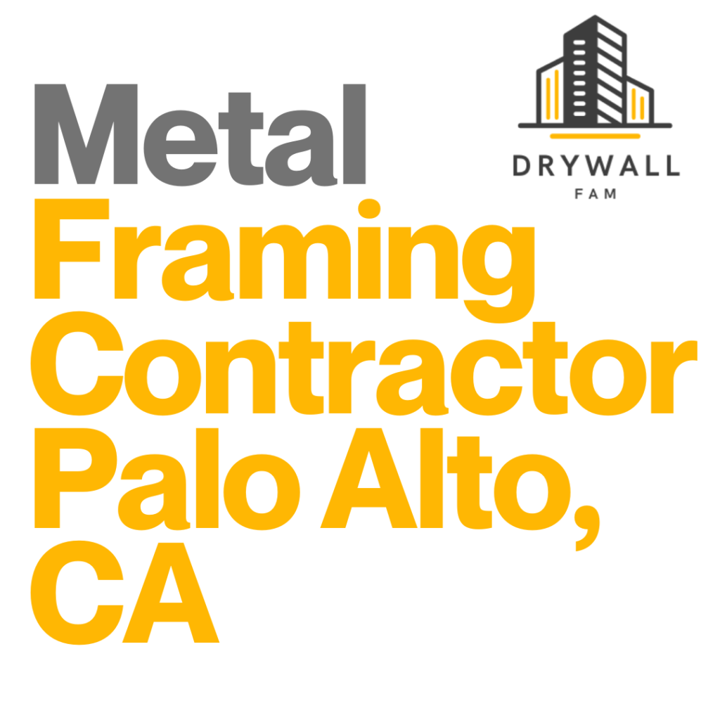 Metal Framing Contractor Palo Alto, CA - Framing Systems Palo Alto