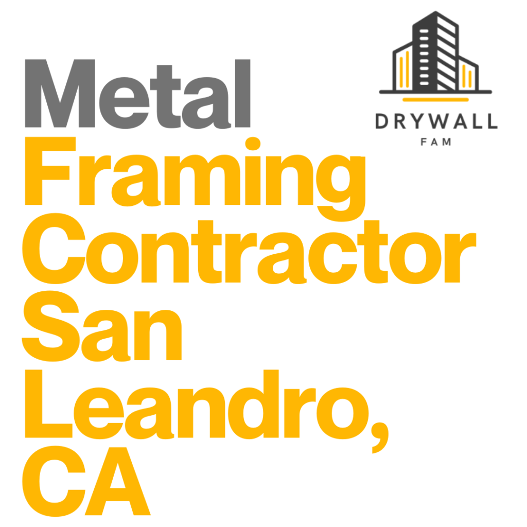 Metal Framing Contractor San Leandro, CA - Framing Systems San Leandro