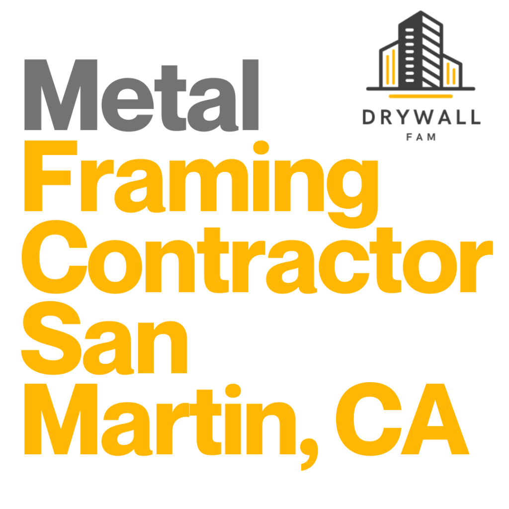 Metal Framing Contractor San Martin, CA - Framing Systems San Martin