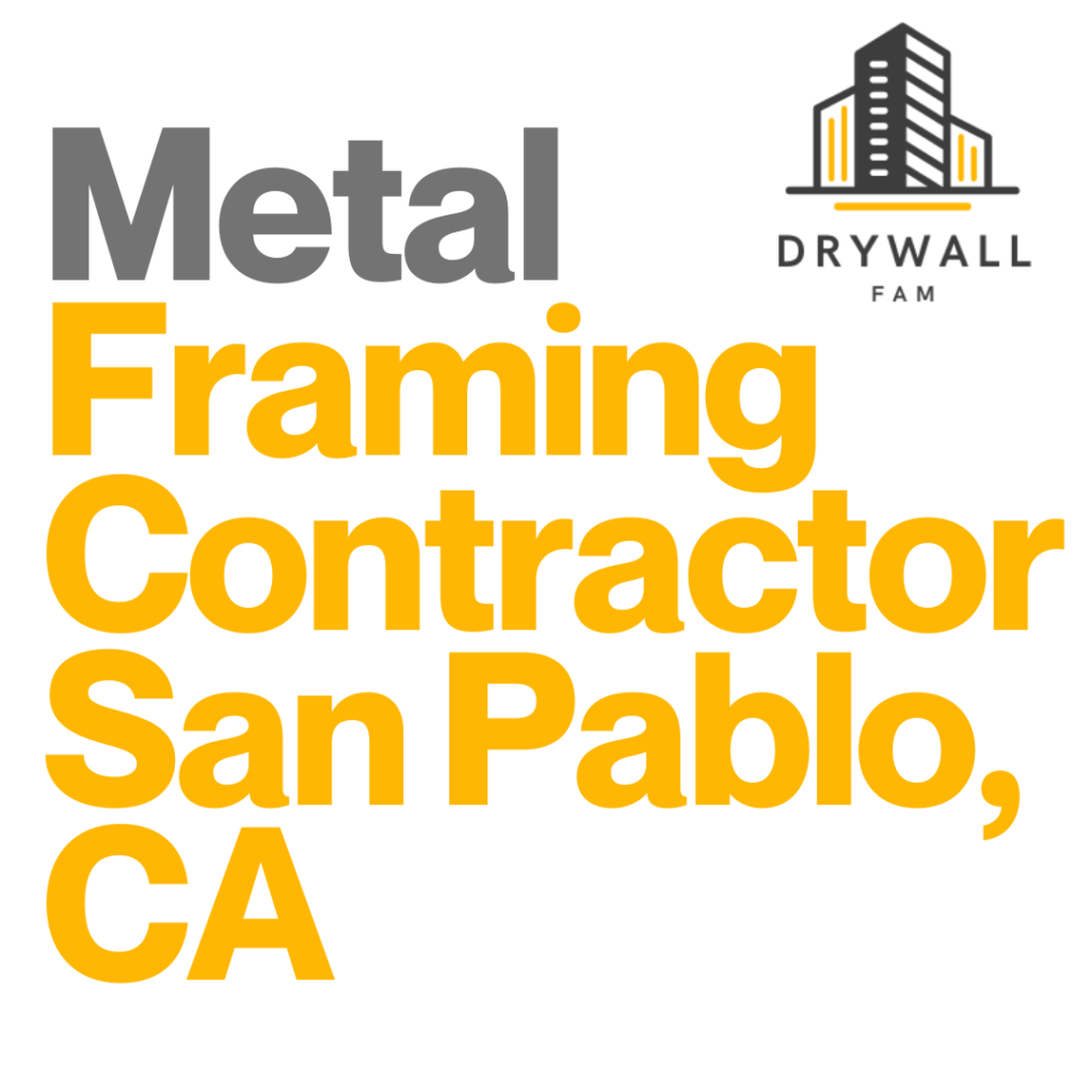 Metal Framing Contractor San Pablo, CA - Steel Framing Near You