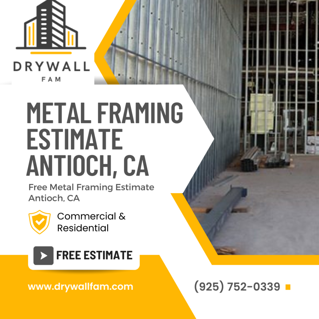 Metal Framing Estimate Antioch, CA