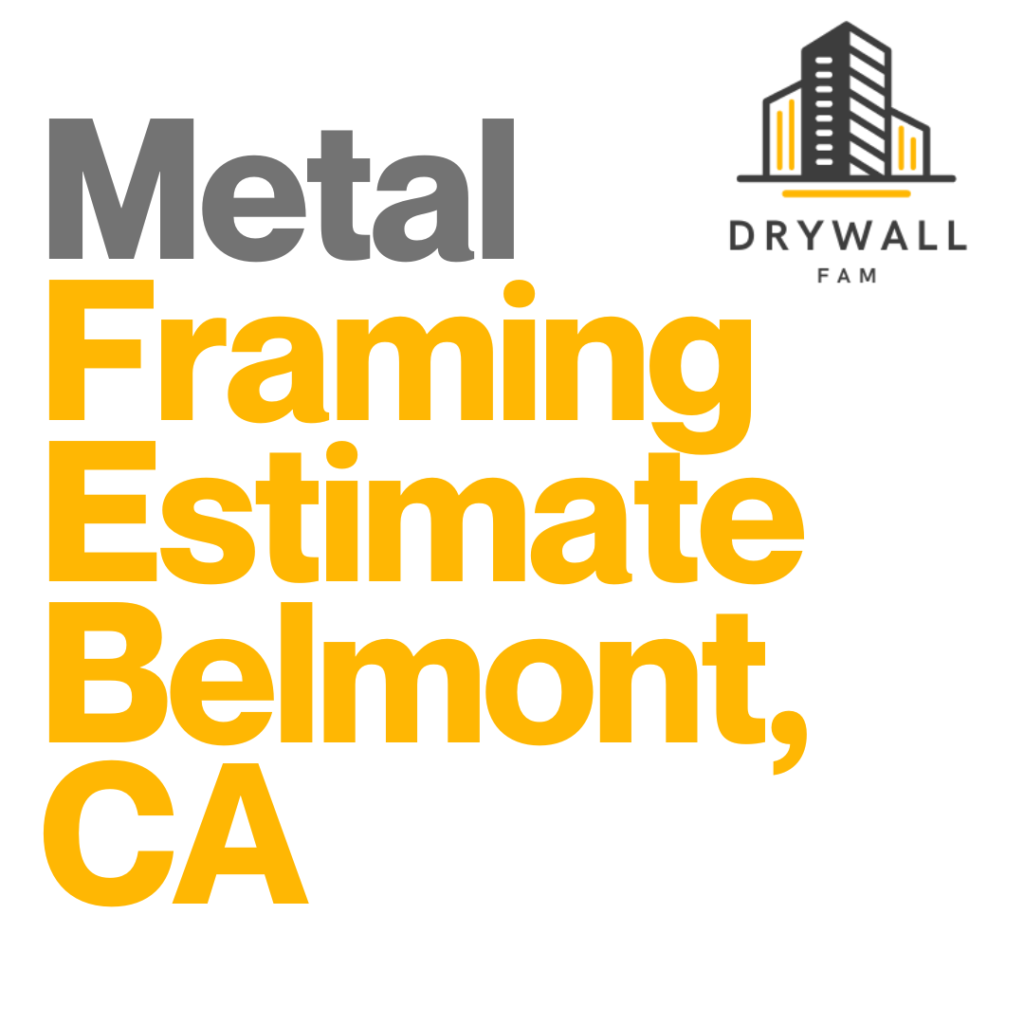 Metal Framing Estimate Belmont, CA - Framing Systems Estimate Belmont