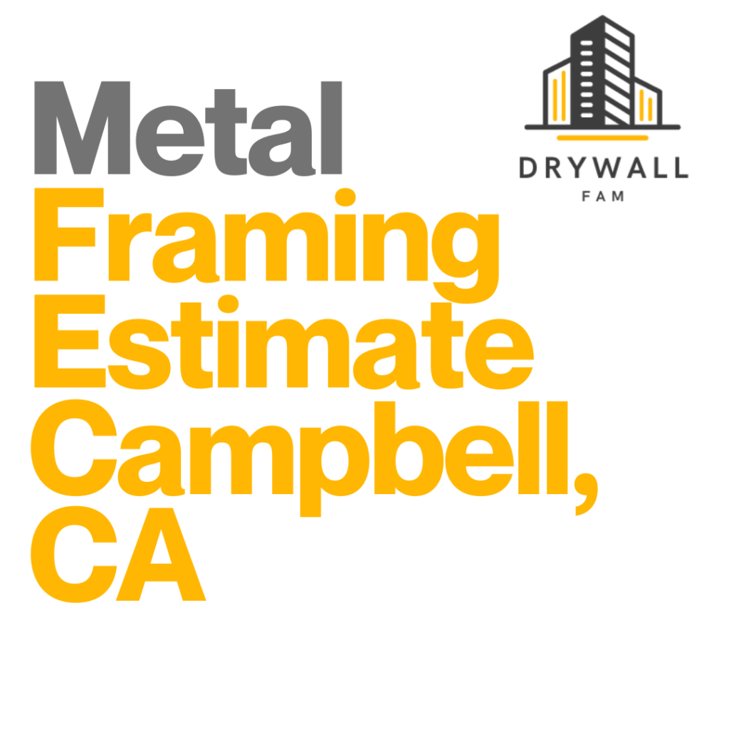 Metal Framing Estimate Campbell, CA - Framing Systems Estimate Campbell