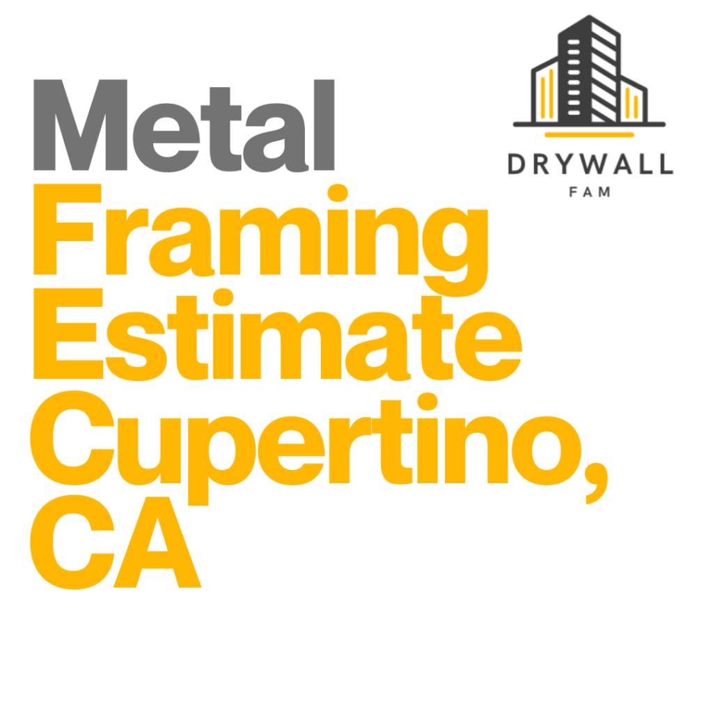 Metal Framing Estimate Cupertino, CA - Framing Systems Estimate Cupertino