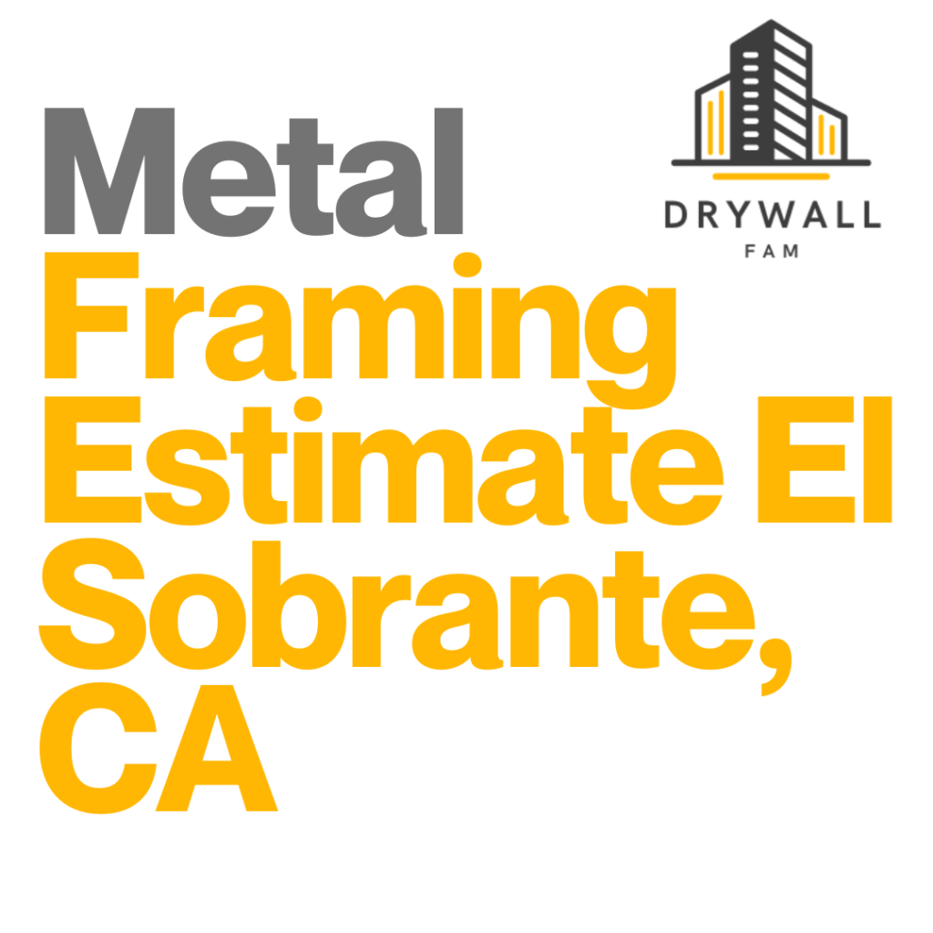 Metal Framing Estimate El Sobrante, CA - Steel Framing Estimate