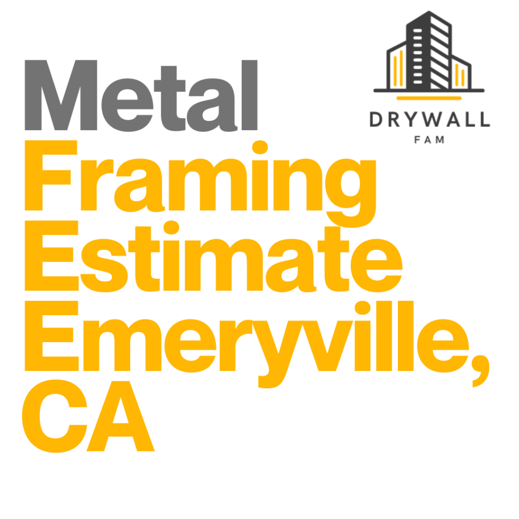 Metal Framing Estimate Emeryville, CA - Framing Systems Estimate Emeryville