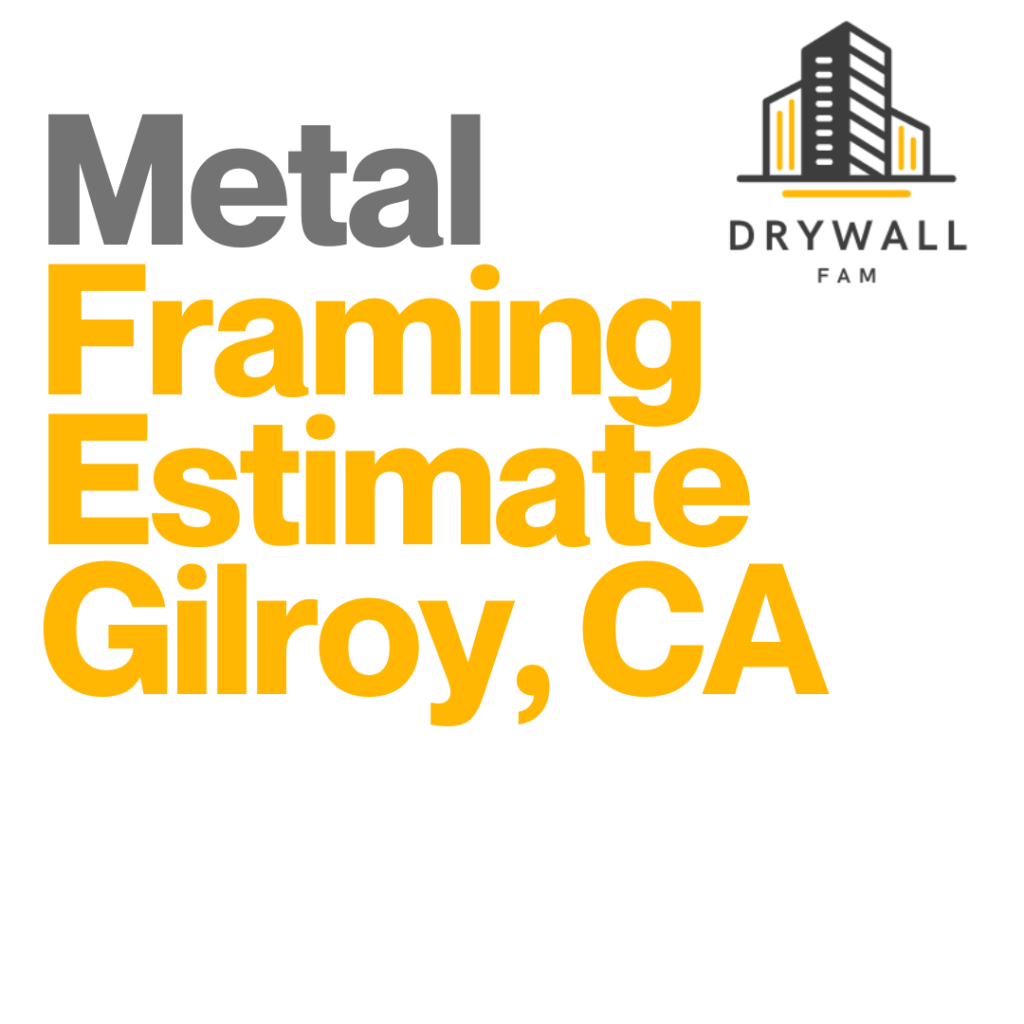 Metal Framing Estimate Gilroy, CA - Framing Systems Estimate Gilroy