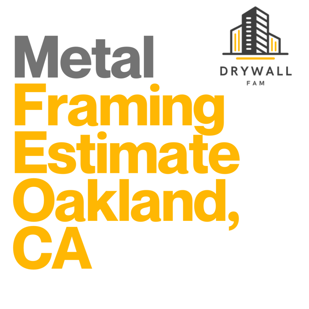 Metal Framing Estimate Oakland, CA - Framing Systems Estimate Oakland