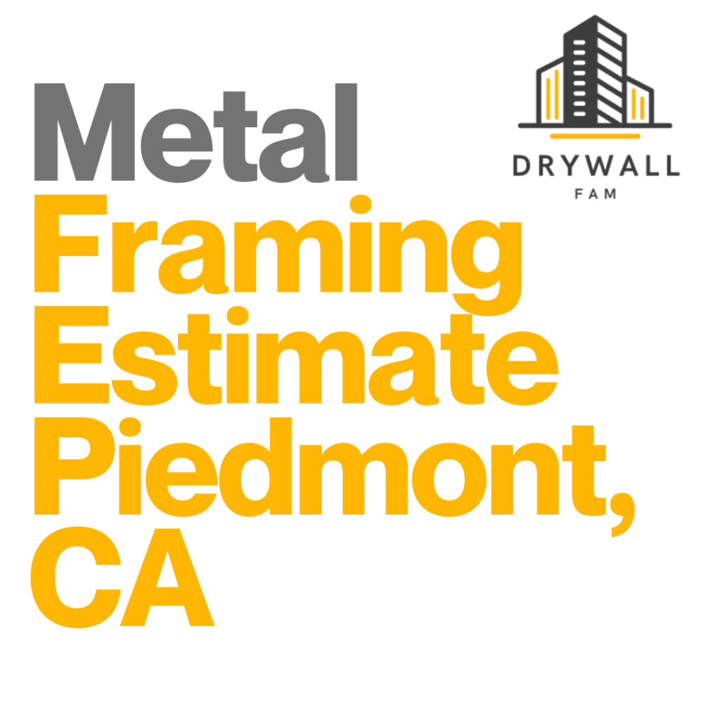 Metal Framing Estimate Piedmont, CA - Framing Systems Estimate Piedmont