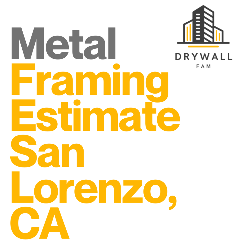 Metal Framing Estimate San Lorenzo, CA - Framing Systems Estimate San Lorenzo