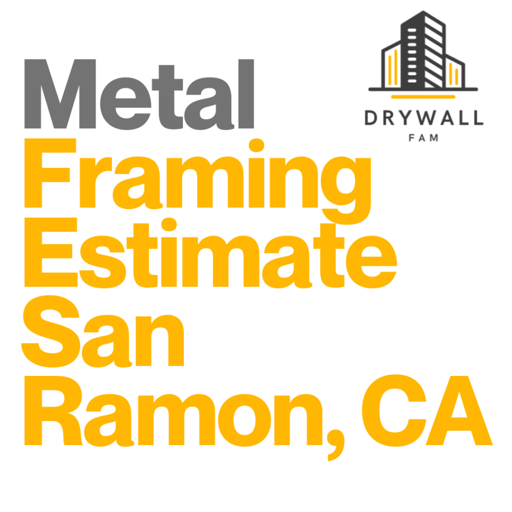 Metal Framing Estimate San Ramon, CA - Steel Framing Estimate