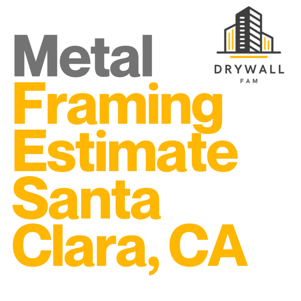 Metal Framing Estimate Santa Clara, CA - Framing Systems Estimate Santa Clara