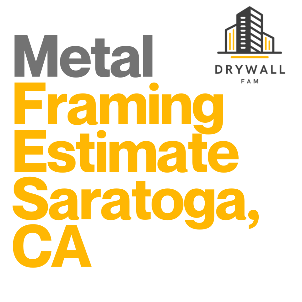 Metal Framing Estimate Saratoga, CA - Framing Systems Estimate Saratoga