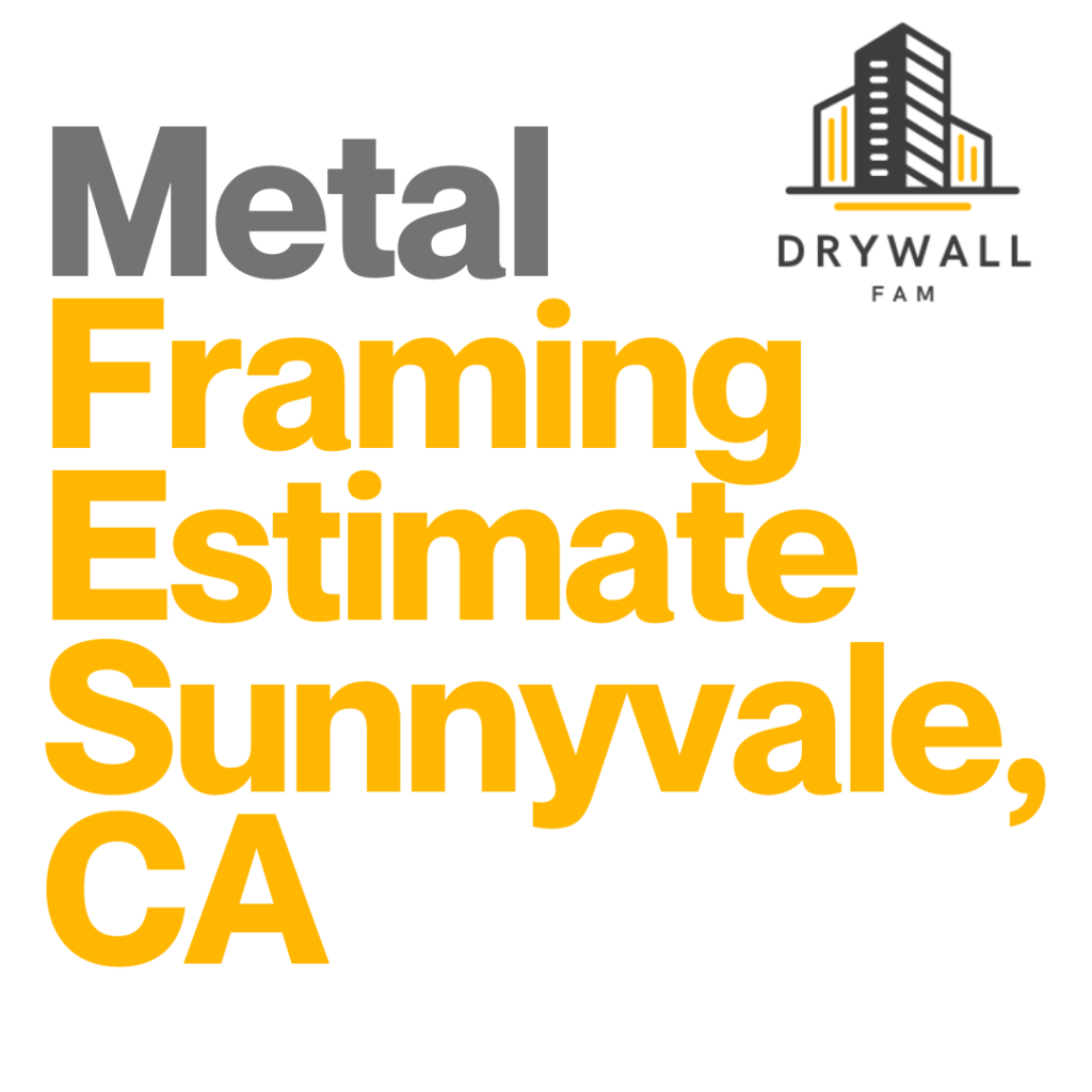 Metal Framing Estimate Sunnyvale, CA - Framing Systems Estimate Sunnyvale