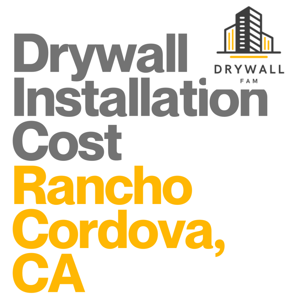 Drywall Installation Cost Rancho Cordova, CA