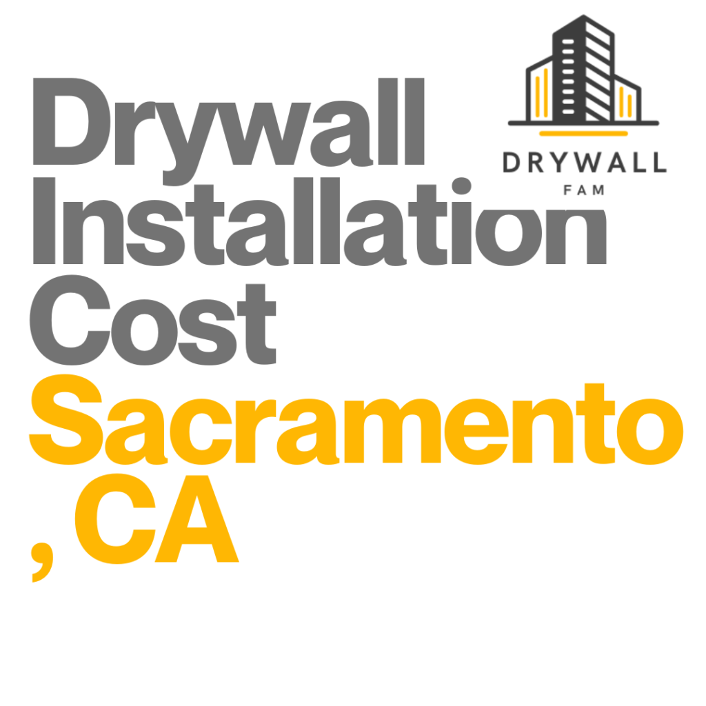 Drywall Installation Cost Sacramento, CA