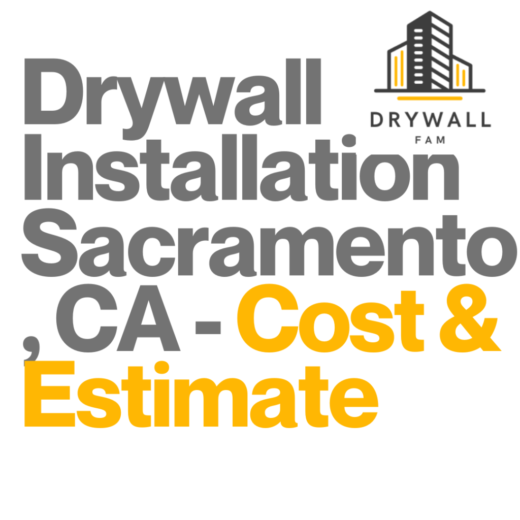 Drywall Installation Sacramento, CA Cost & Estimate Sacramento