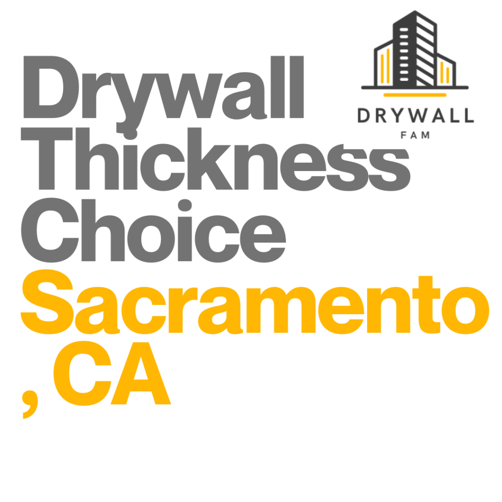 Drywall Thickness Choice Sacramento, CA