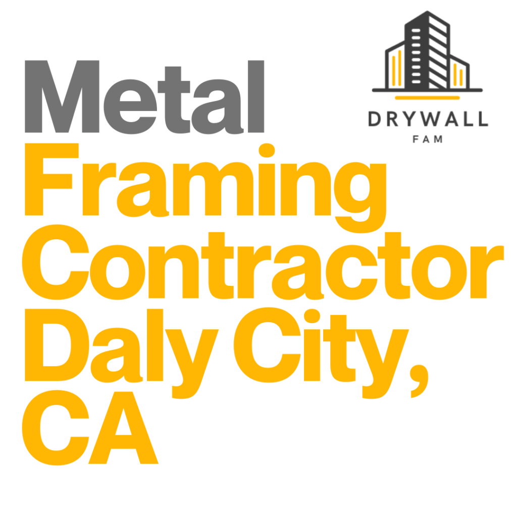 Metal Framing Contractor Daly City, CA - Framing Systems Daly City