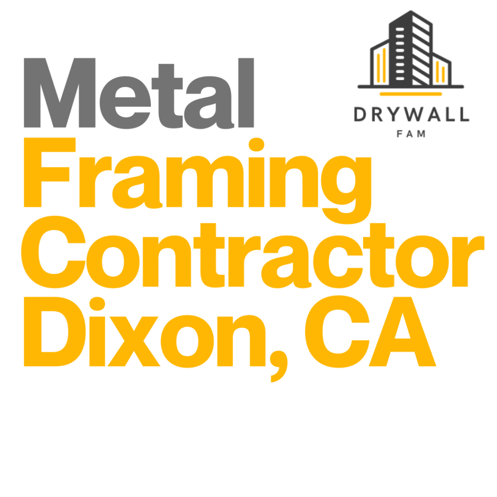 Metal Framing Contractor Dixon, CA - Framing Systems Dixon