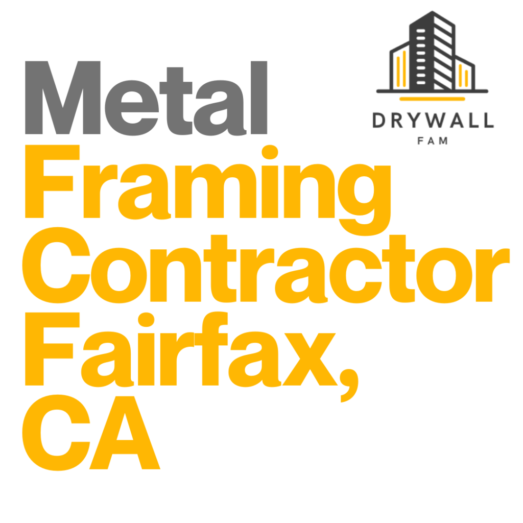 Metal Framing Contractor Fairfax, CA - Framing Systems Fairfax