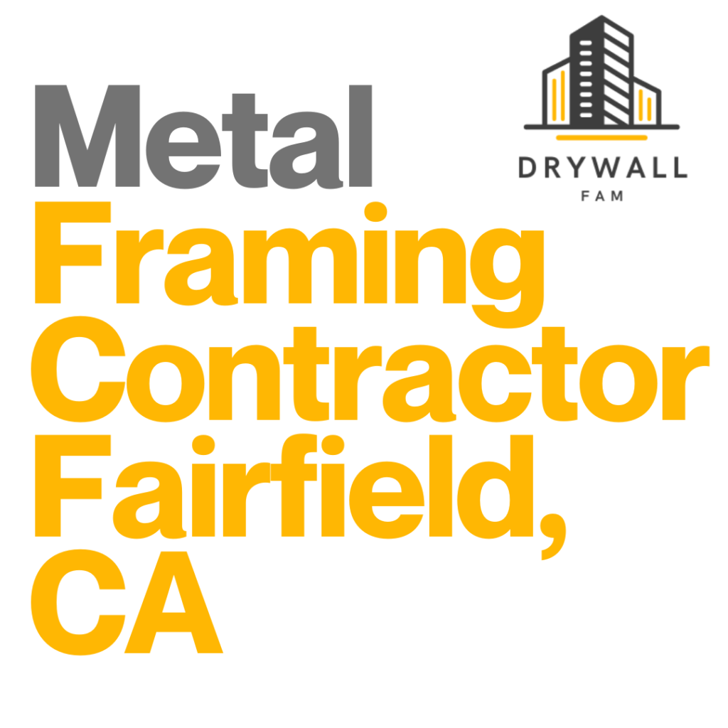 Metal Framing Contractor Fairfield, CA - Framing Systems Fairfield